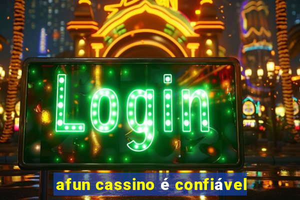 afun cassino é confiável