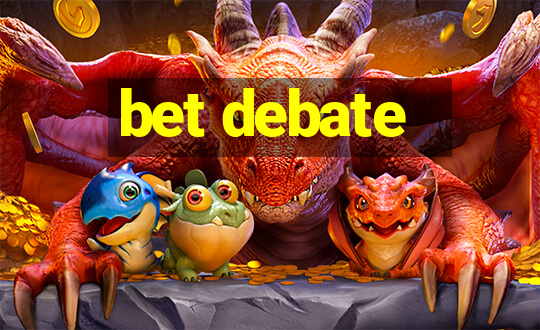 bet debate