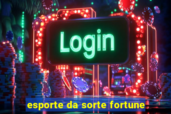 esporte da sorte fortune