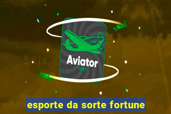 esporte da sorte fortune