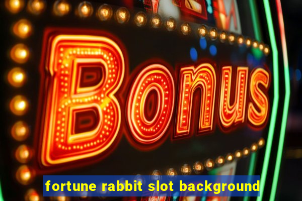 fortune rabbit slot background