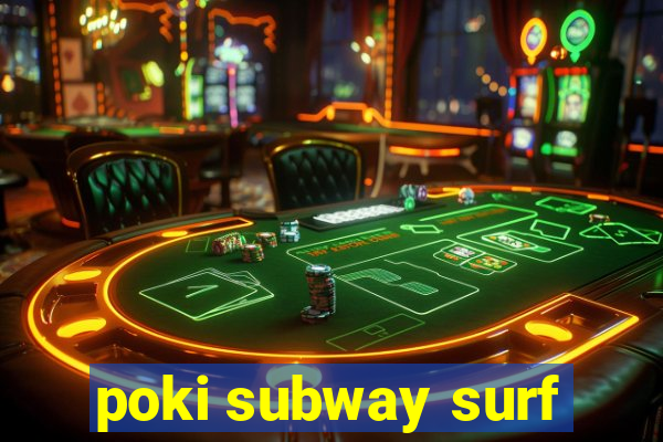 poki subway surf