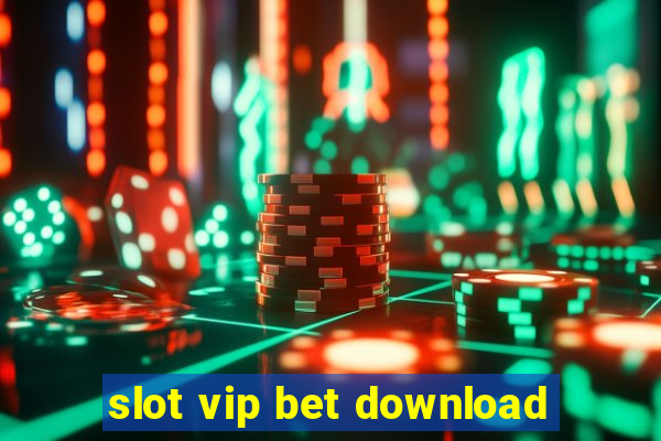 slot vip bet download