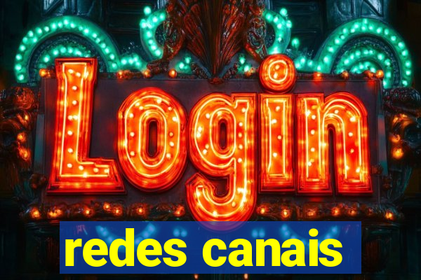 redes canais