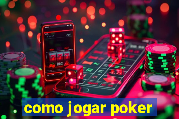 como jogar poker