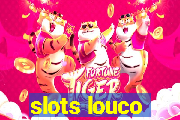 slots louco