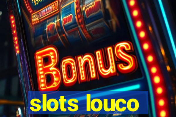 slots louco