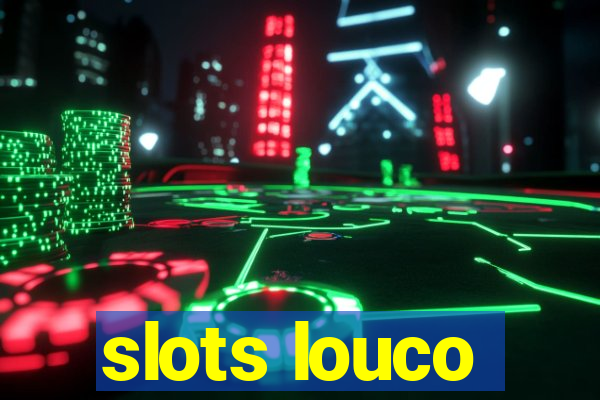 slots louco