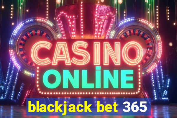 blackjack bet 365