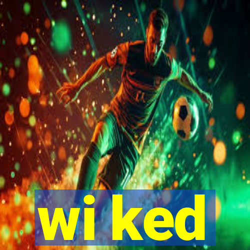 wi ked