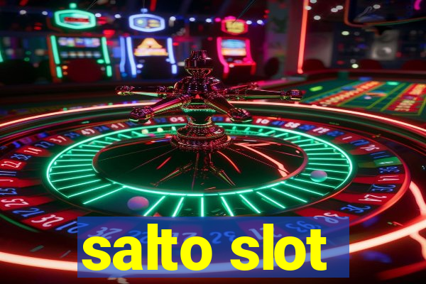 salto slot