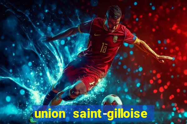 union saint-gilloise ao vivo