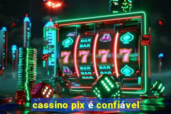 cassino pix é confiável