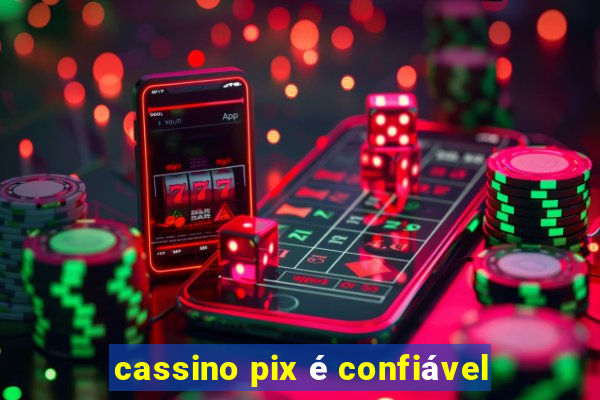 cassino pix é confiável