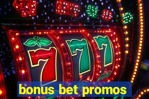 bonus bet promos