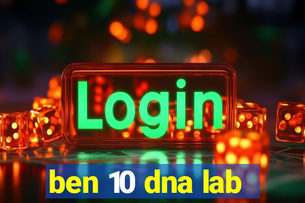 ben 10 dna lab