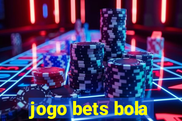 jogo bets bola