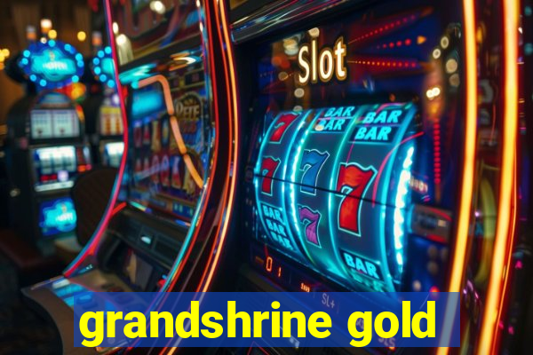 grandshrine gold