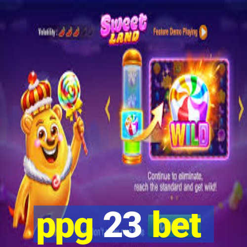 ppg 23 bet