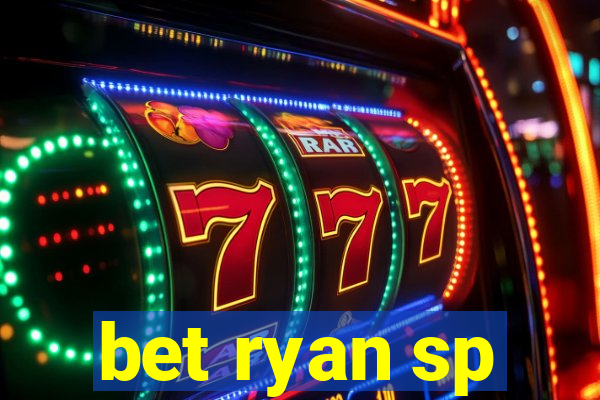 bet ryan sp