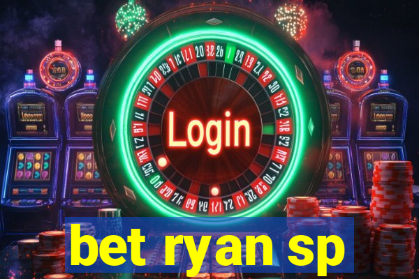 bet ryan sp