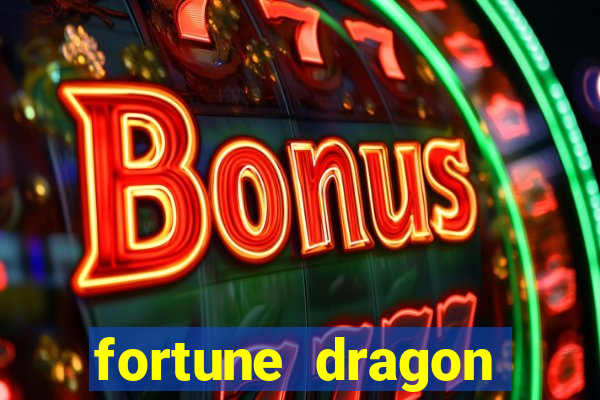 fortune dragon melhor horario