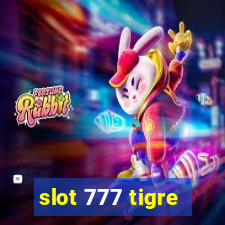 slot 777 tigre