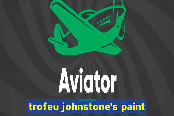 trofeu johnstone's paint