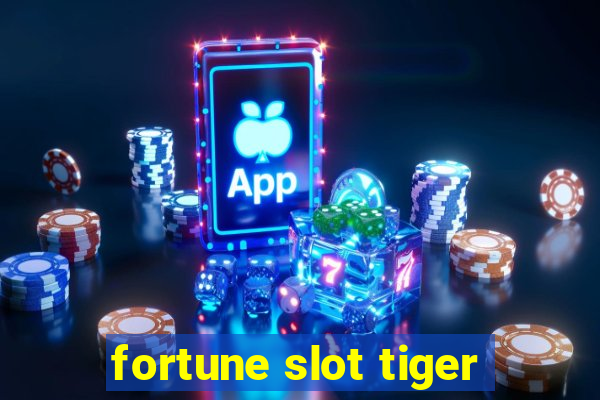 fortune slot tiger