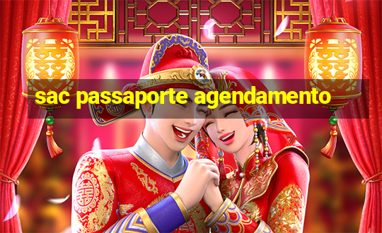 sac passaporte agendamento