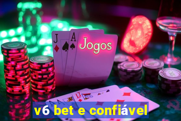 v6 bet e confiável