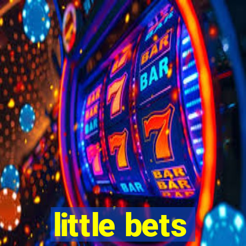 little bets