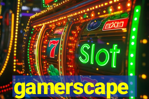 gamerscape