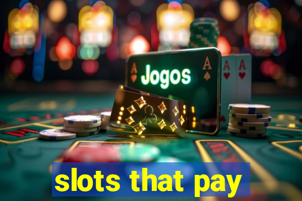 slots that pay