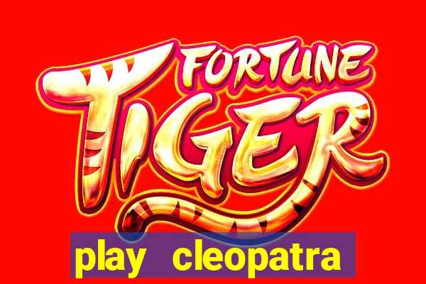 play cleopatra slots for free