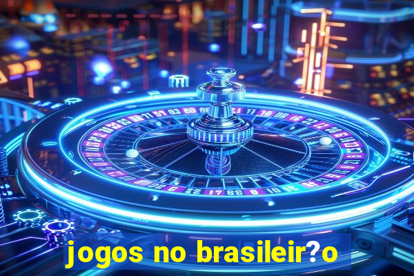 jogos no brasileir?o