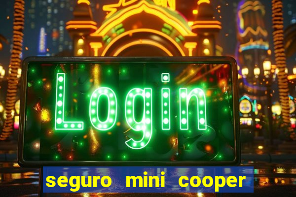 seguro mini cooper é caro