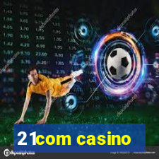 21com casino