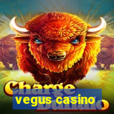 vegus casino