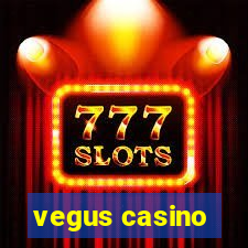 vegus casino