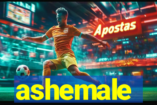 ashemale