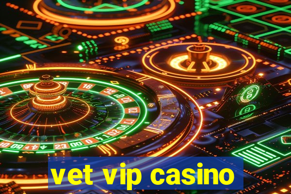 vet vip casino