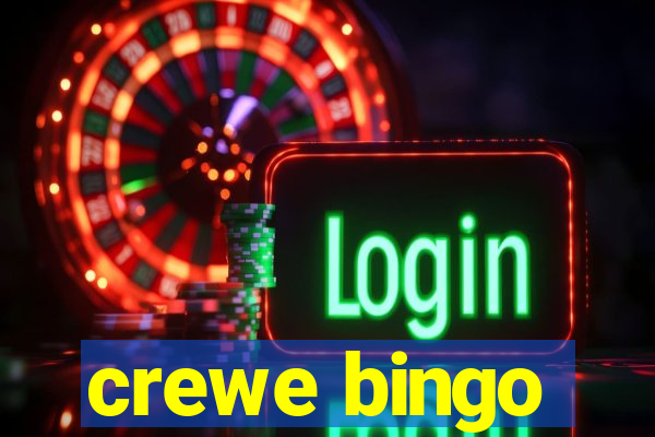 crewe bingo