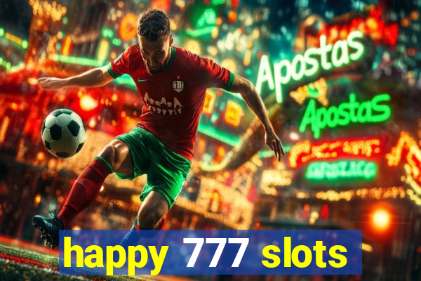 happy 777 slots