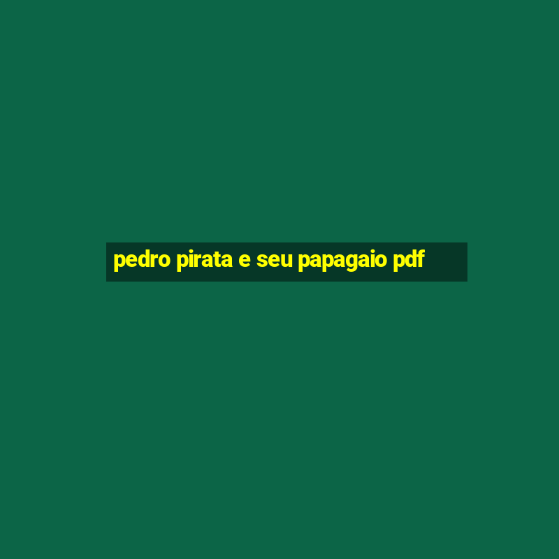 pedro pirata e seu papagaio pdf