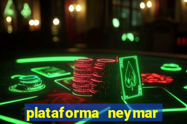 plataforma neymar jr bet