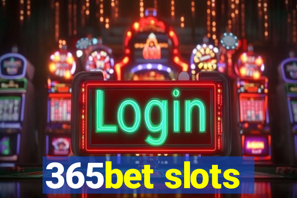 365bet slots