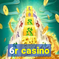 6r casino