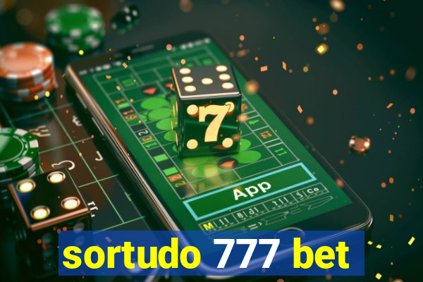 sortudo 777 bet