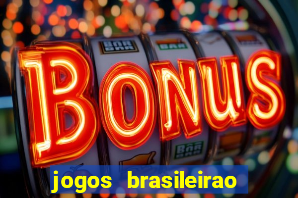 jogos brasileirao série a